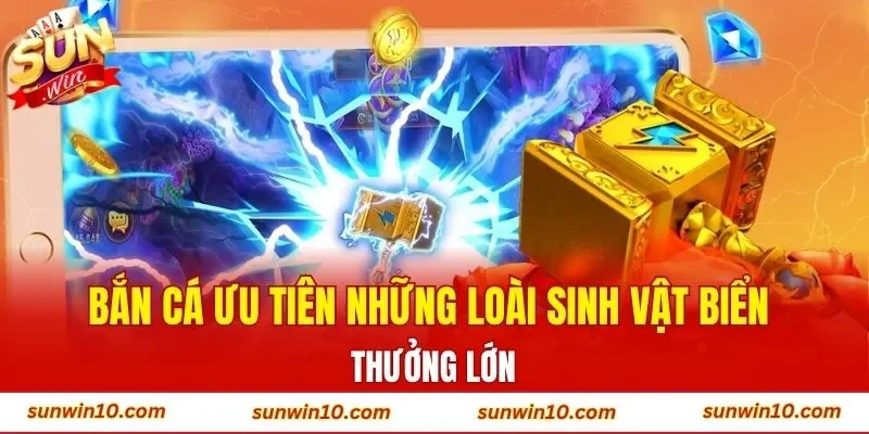 Bắn cá ưu tiên những loài sinh vật biển thưởng lớn