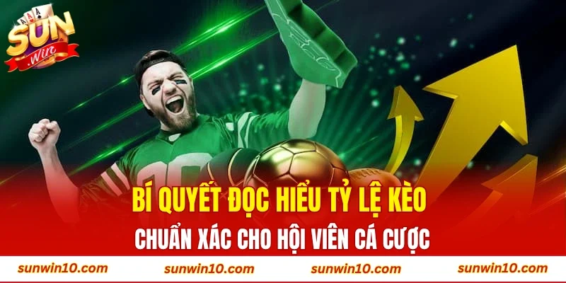 Bí quyết đọc hiểu tỷ lệ kèo chuẩn xác cho hội viên cá cược