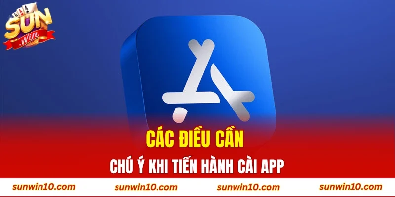 Các điều cần chú ý khi tiến hành cài app
