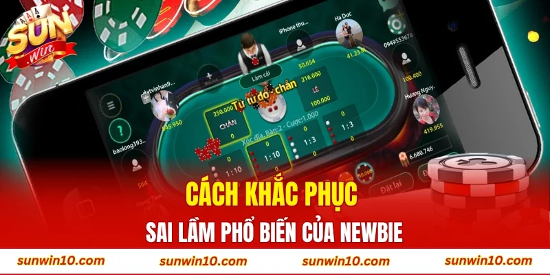 Cách khắc phục sai lầm phổ biến của newbie