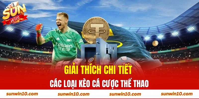 Giải thích chi tiết các loại kèo cá cược thể thao