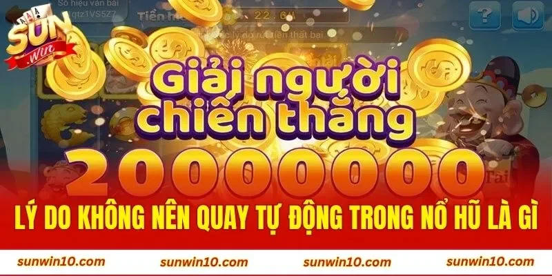 Lý do không nên quay tự động trong nổ hũ là gì