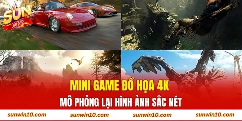 Mini game đồ họa 4K mô phỏng lại hình ảnh sắc nét