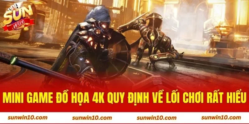 Mini game đồ họa 4K quy định về lối chơi rất hiểu
