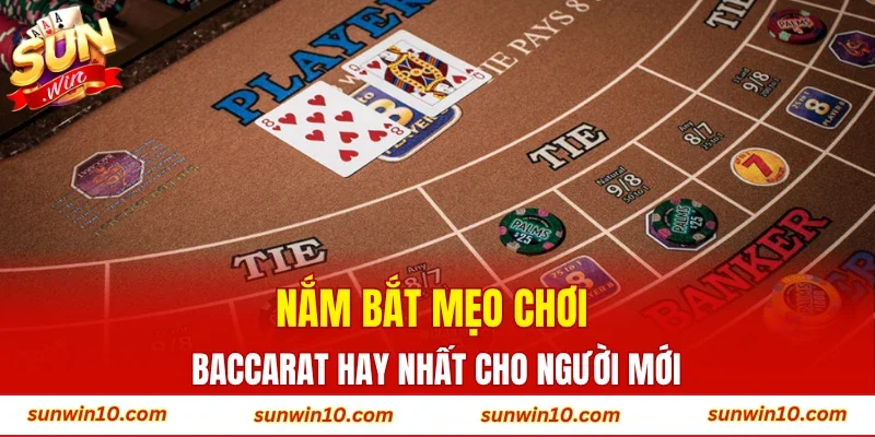Nắm bắt mẹo chơi Baccarat hay nhất cho người mới