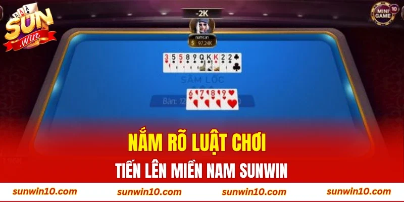Nắm rõ luật chơi Tiến Lên Miền Nam SUNWIN