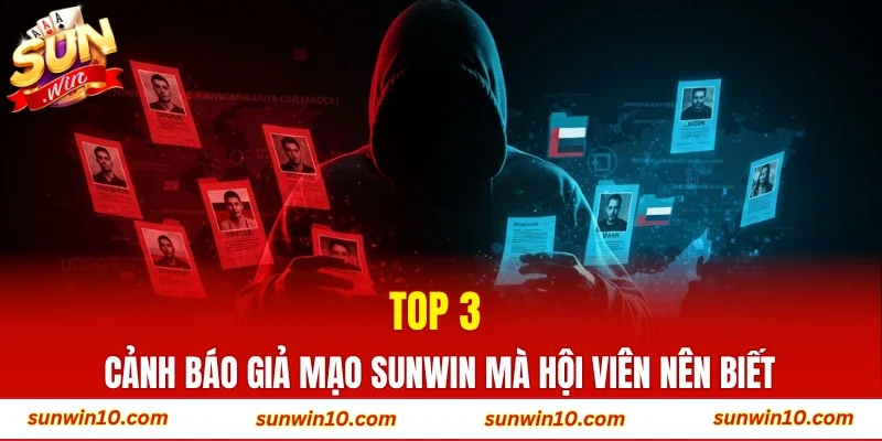 Top 3 cảnh báo giả mạo Sunwin mà hội viên nên biết 