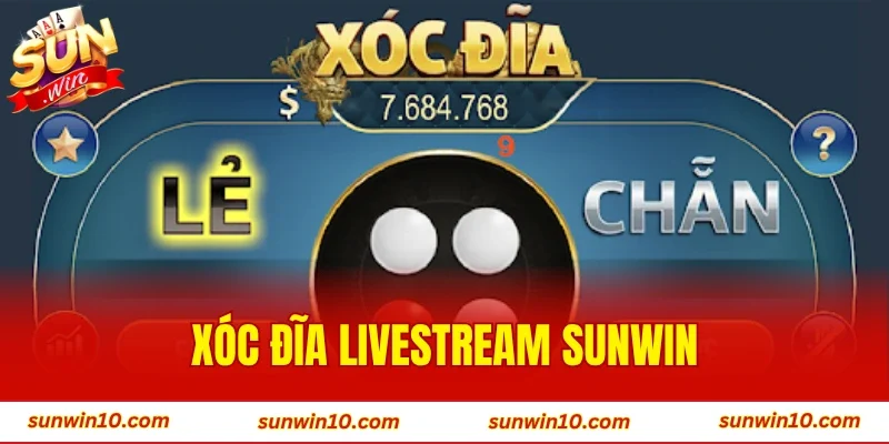 Xóc Đĩa Livestream Sunwin